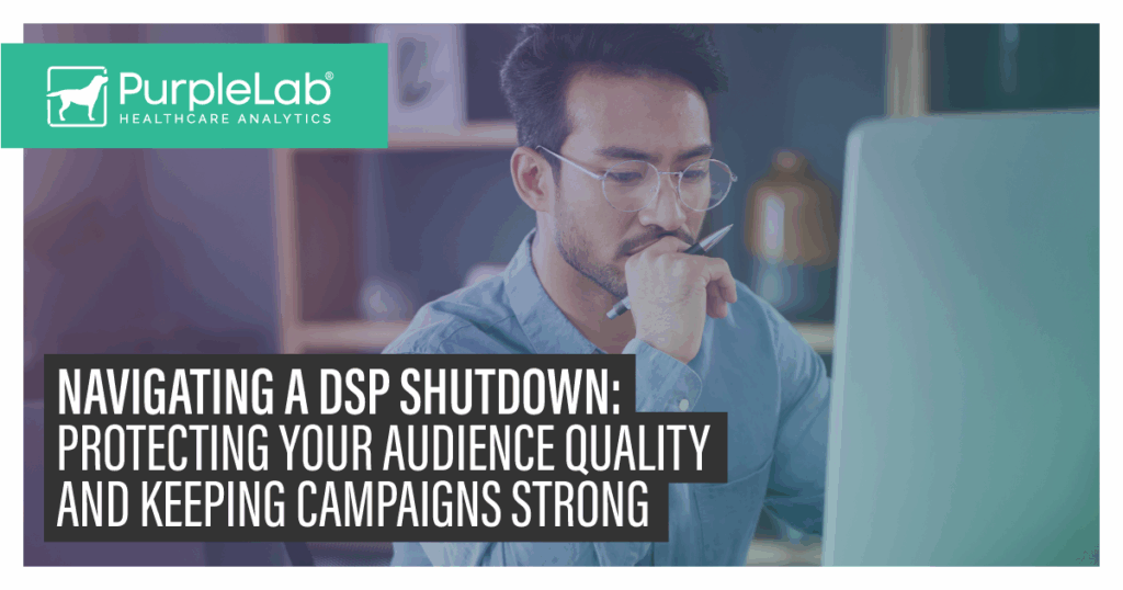 Pharma marketers navigating a DSP shutdown and protecting audience quality